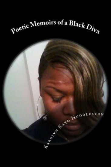 Poetic Memoirs of a Black Diva: Sharing thoughts from the heart, soul&bedroom