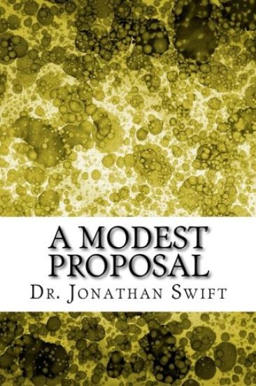 A Modest Proposal: (Dr. Jonathan Swift Classics Collection)