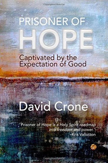 Prisoner of Hope: Captivated by the Expectation of Good