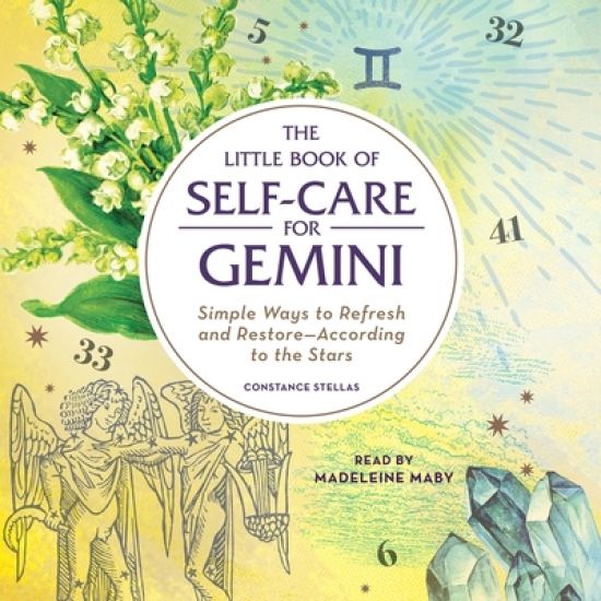 The Little Book of Self-Care for Gemini: Simple Ways to Refresh and Restore--According to the Stars