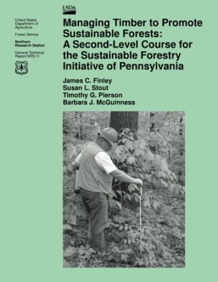Managing Timber to Promote Sustainable Forests: A Second-Level Course for the Sustainable Forestry Initiative of Pennsylvania