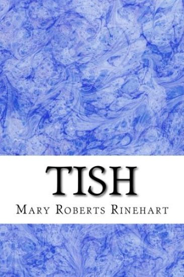 Tish: (Mary Roberts Rinehart Classics Collection)