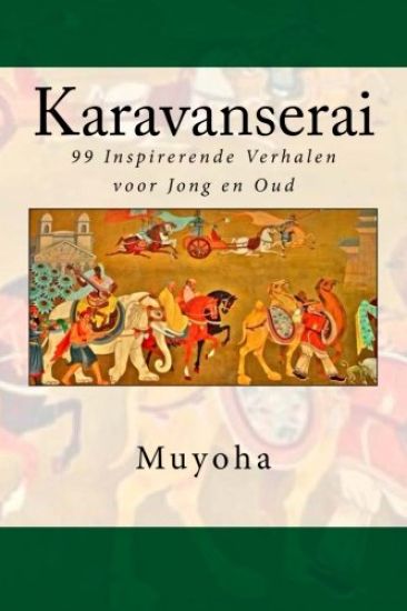 Karavanserai: 99 Inspirerende Verhalen voor Jong en Oud