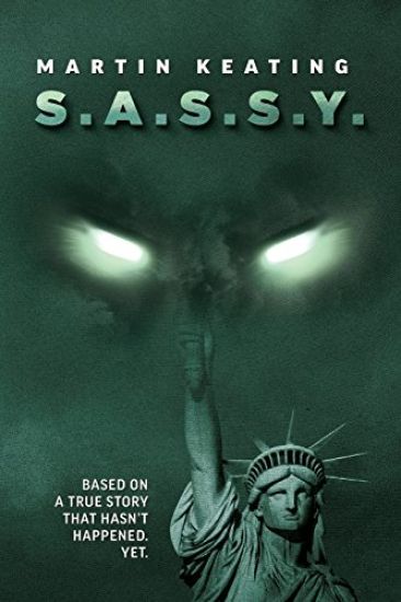 S.A.S.S.Y.: Based on a true story that hasn't happened. Yet.