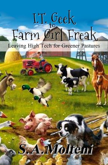 I.T. Geek to Farm Girl Freak: Leaving High Tech for Greener Pastures