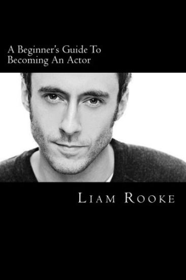 A Beginners Guide To Becoming An Actor: A Ladder To Success