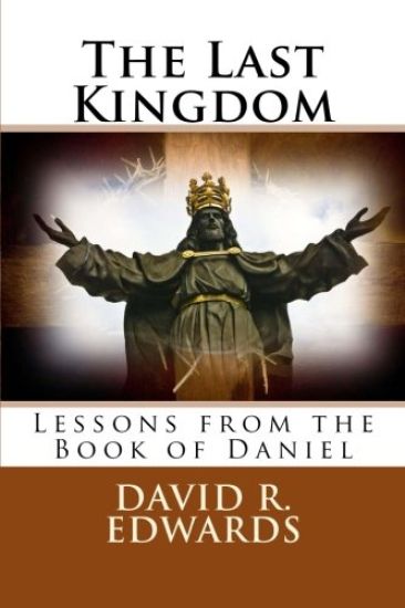 The Last Kingdom: Lessons from the Book of Daniel
