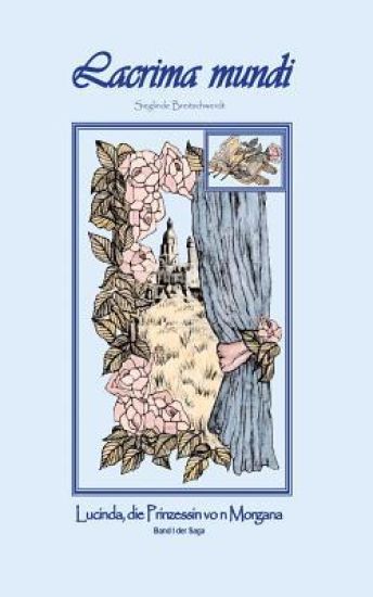 Lacrima mundi: Lucinda, die Prinzessin von Morgana