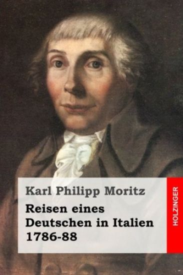 Reisen eines Deutschen in Italien 1786-88