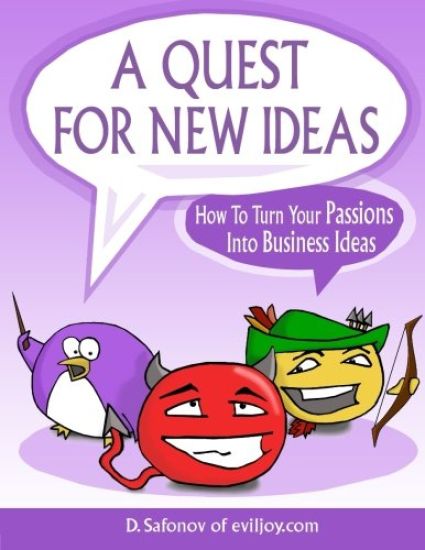 A Quest For New Ideas: How To Turn Your Passions Into Business Ideas