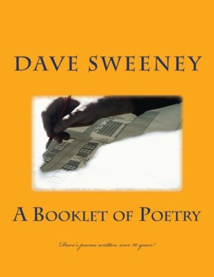 A Booklet of Poetry: Dave's poems written over 20 years!