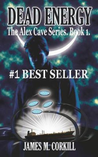 The Alex Cave Series. Book 1. Dead Energy