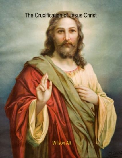 The Cruxification of Jesus Christ