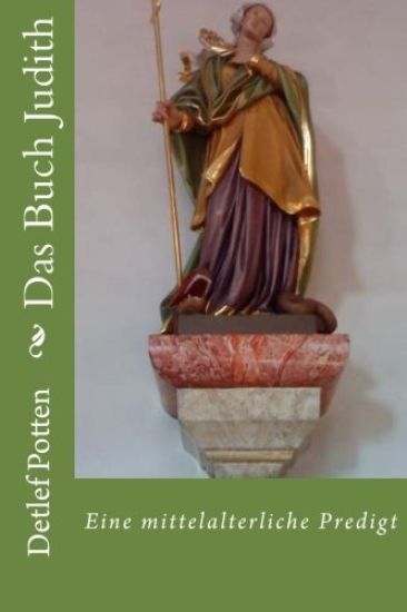 Das Buch Judith: Eine mittelalterliche Predigt