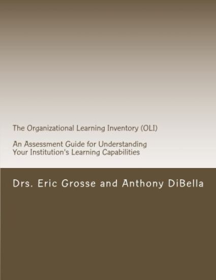 The Organizational Learning Inventory (OLI): An Assessment Guide for Understanding Your Institution's Learning Capabilities