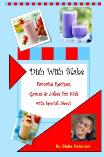 Dish With Blake: A Collection of Favorite Recipes for Kids with Special Needs