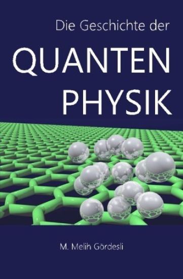Die Geschichte der Quantenphysik
