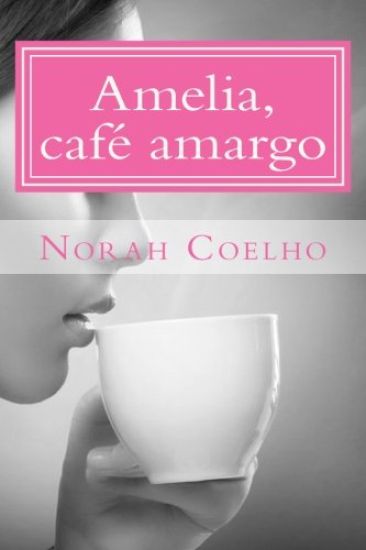 Amelia, cafe amargo
