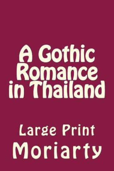 A Gothic Romance in Thailand