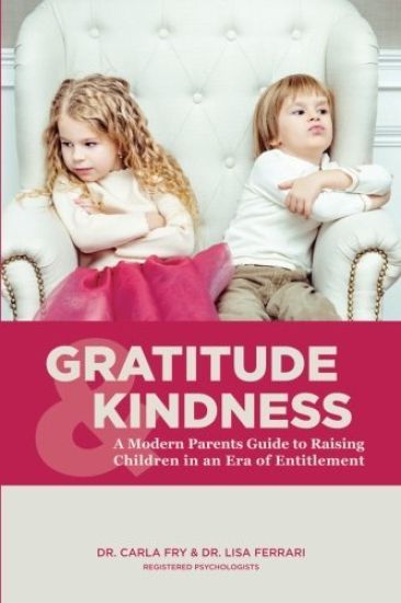 Gratitude & Kindness: A Modern Parents Guide to Raising Children in an Era of Entitlement