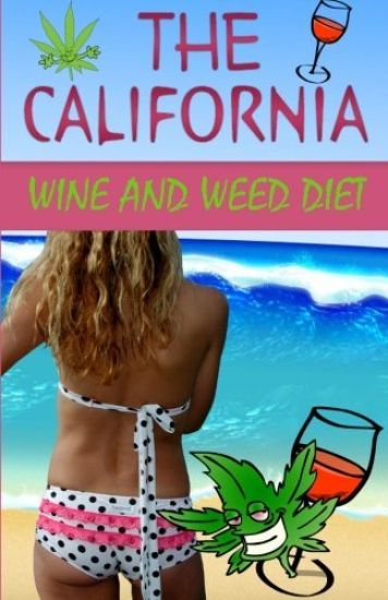 The California Wine and Weed Diet