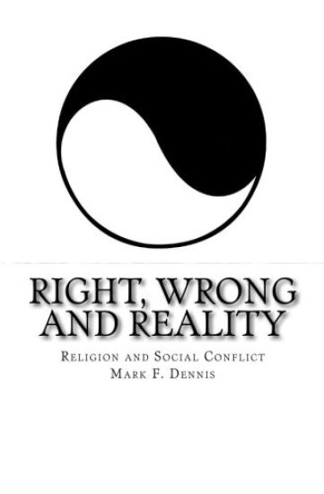 Right, Wrong and Reality: Religion and Social Conflict