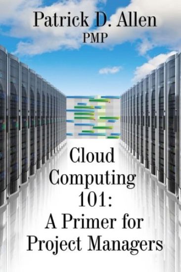 Cloud Computing 101: A Primer for Project Managers