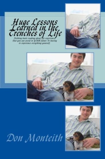 Huge Lessons Learned in the Trenches of Life