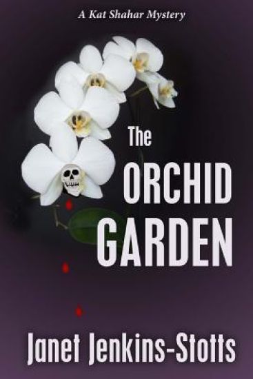 The Orchid Garden: A Kat Shahar Mystery