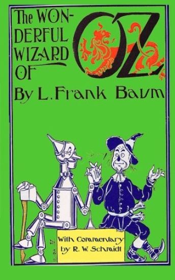 The Wonderful Wizard of Oz: With Commentary by R.W. Schmidt