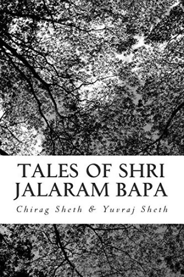 Tales of Shri Jalaram Bapa: : Jalaram Bapa ni Katha. True life tales of Shri Jalaram Bapa. These are real life short stories of Shri Jalaram Bapa.