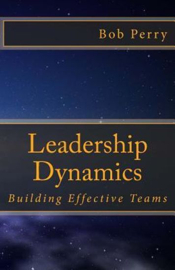 Leadership Dynamics: Building Effective Teams