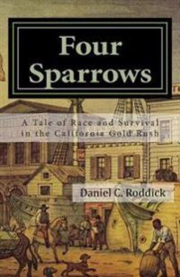 Four Sparrows: A Tale of Race and Survival in the California Gold Rush