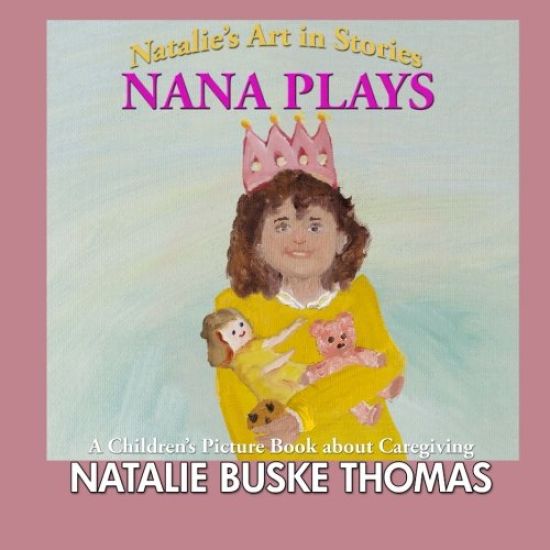 Nana Plays: A Children's Picture Book about Caregiving