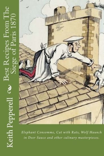 Best Recipes From The Siege of Paris 1870