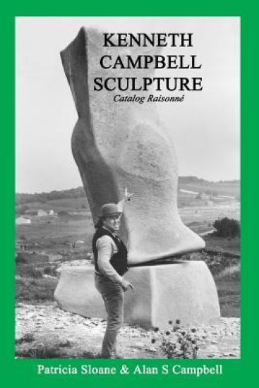 Kenneth Campbell Sculpture: Catalog Raisonne