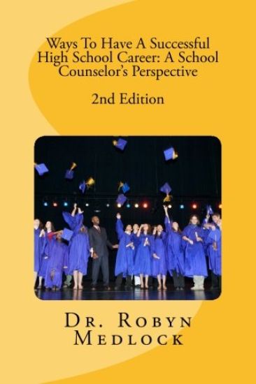 Ways To Have A Successful High School Career: A School Counselor's Perspective