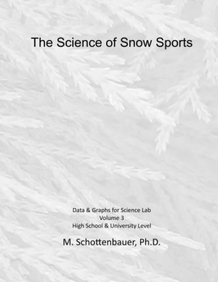 The Science of Snow Sports: Volume 3: Graphs & Data for Science Lab