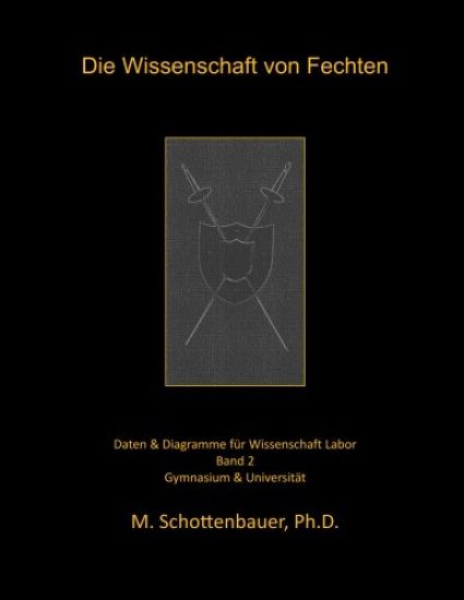 Die Wissenschaft von Fechten: Band 2: Daten & Diagramme für Wissenschaft Labor