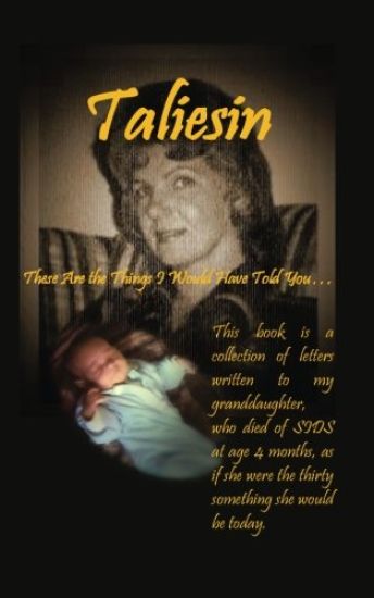 Taliesin: Things I would have told you . . .