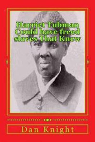 Harriet Tubman Could have freed slaves That Knew: Now in 2015 you can free your self