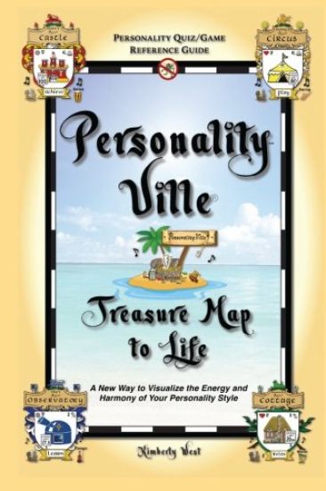 Personality-Ville Treasure Map to Life: A New Way to Visualize the Energy and Harmony of Your Personality Style