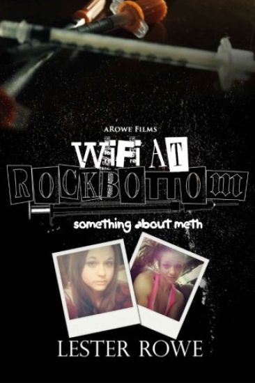 WiFi at Rock Bottom: Something About Meth: Making the Documentary