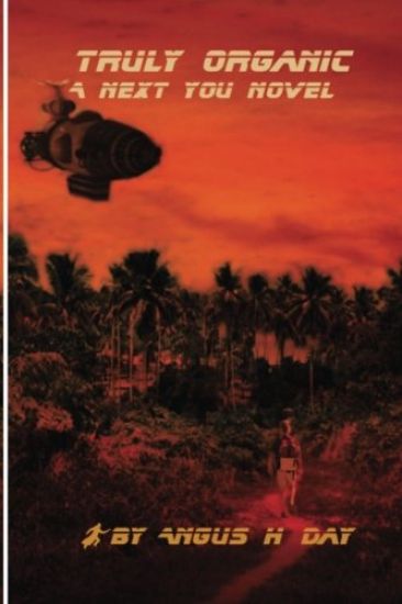 Truly Organic: A Next You Novel