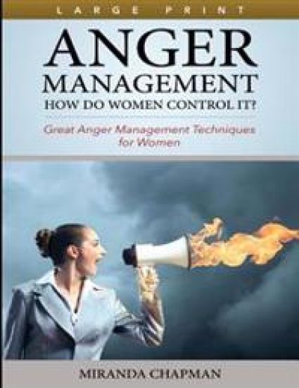 Anger Management (Large Print): How Do Women Control It?