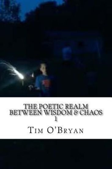 The Poetic Realm between Wisdom & Chaos, "1": Selected Poems, 1998-99