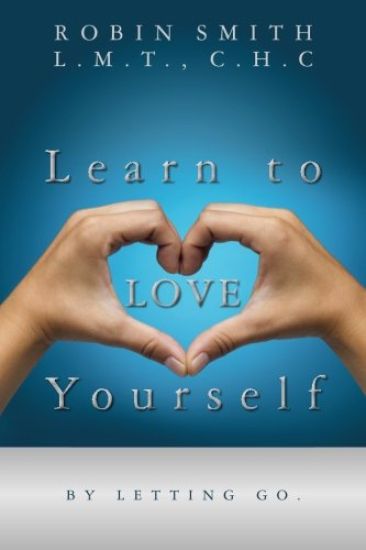 Learn to LOVE Yourself: by letting go.