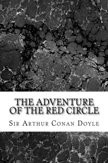 The Adventure Of The Red Circle: (Sir Arthur Conan Doyle Classics Collection)