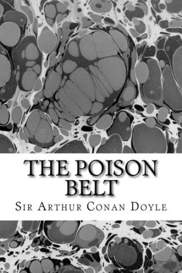 The Poison Belt: (Sir Arthur Conan Doyle Classics Collection)