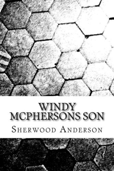 Windy Mcphersons Son: (Sherwood Anderson Classics Collection)